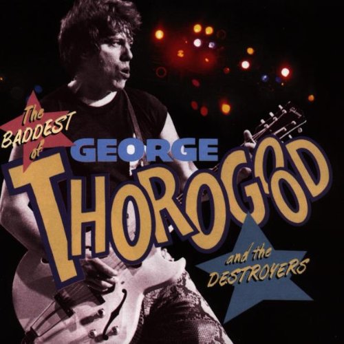 album george thorogood and the destroyers